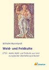 Mannhardt, W: Wald- und Feldkulte