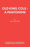 Old King Cole - A Pantomime