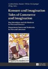 Konsum und Imagination. Tales of Commerce and Imagination