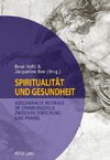 Spiritualität und Gesundheit. Spirituality and Health