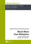 Much More than Metaphor
