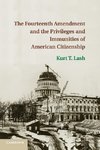 The Fourteenth Amendment and the Privileges and Immunities of American Citizenship