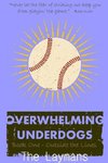 Overwhelming Underdogs Book Series      Book 1