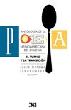 Antologia de La Poesia Latinoamericana del Siglo XX. El Turno y La Transicion