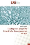 Stratégie de propriété industrielle des entreprises en Asie