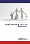 Notes on Clinical Pediatric Syndromes