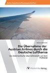 Die Übernahme der Austrian Airlines durch die Deutsche Lufthansa