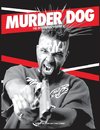 Murder Dog The Interviews Vol. 1