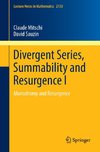 Divergent Series, Summability and Resurgence I