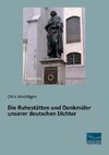 Die Ruhestätten und Denkmäler unserer deutschen Dichter
