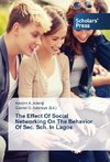 The Effect Of Social Networking On The Behavior Of Sec. Sch. In Lagos