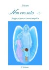 Non ero solo -1°-