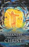 OUT OF DARKNESS AND INTO CHRIST