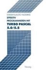 Effektiv Programmieren mit Turbo Pascal 5.0/5.5