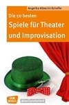 Die 50 besten Spiele für Theater und Improvisation