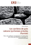 Les carrières de grès calcaire tyrrhénien à Korba (Tunisie)