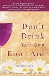 Don't Drink Your own Kool-Aid