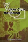 Voices Claw the Eternal
