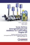 Some Ashless Detergent/Dispersant Additives for Lubricating Engine Oil