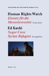Human Rights Watch: Einsatz für eine menschenwürdige Welt. Vier Gespräche / Ed Kashi: Sugar Cane. Syrian Refugees. Fotografien