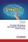 Strategic Marketing Management and Firm Performance