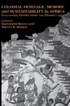 Colonial Heritage, Memory and Sustainability in Africa. Challenges, Opportunities and Prospects