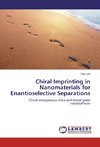 Chiral Imprinting in Nanomaterials for Enantioselective Separations