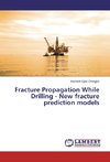 Fracture Propagation While Drilling - New fracture prediction models