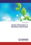 Green Chemistry in Chemical Syntheses
