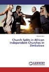 Church Splits in African Independent Churches in Zimbabwe