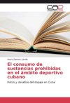 El consumo de sustancias prohibidas en el ámbito deportivo cubano