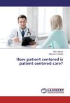 How patient centered is patient centered care?