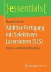 Additive Fertigung mit Selektivem Lasersintern (SLS)