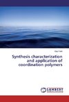 Synthesis characterization and application of coordination polymers