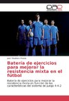 Batería de ejercicios para mejorar la resistencia mixta en el fútbol
