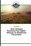 Jean Jacques Rousseau'nun Egitim Anlayisi ve Günümüze Yansimalari