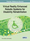 Virtual Reality Enhanced Robotic Systems for Disability Rehabilitation