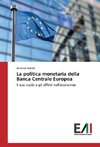 La politica monetaria della Banca Centrale Europea