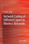 Network Coding at Different Layers in Wireless Networks