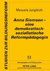 Anna Siemsen - eine demokratisch-sozialistische Reformpädagogin