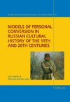 Models of Personal Conversion in Russian cultural history of the 19<SUP>th</SUP> and 20<SUP>th</SUP> centuries