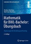 Mathematik für BWL-Bachelor: Übungsbuch