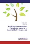 Antifungal Potential of Pongamia pinnata L. Against Botrytis cinerea