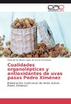 Cualidades organolépticas y antioxidantes de uvas pasas Pedro Ximénez