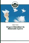 Origami Etkinlikleri ile Matematik E¿itimi