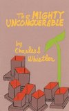 The Mighty Unconquerable