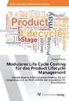 Modulares Life Cycle Costing für das Product Lifecycle Management