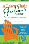 A Lawn Chair Gardener's Guide
