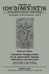Christliche Weltgeschichte im 12. Jahrhundert: Themen, Variationen und Kontraste