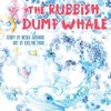 The Rubbish Dump Whale